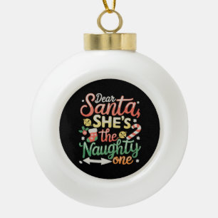 Lieber Weihnachtsmann, sie ist die Unartige Lustig Keramik Kugel-Ornament