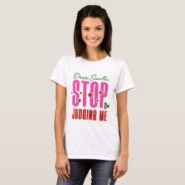 Lieber Weihnachtsmann soll mich beurteilen T-Shirt