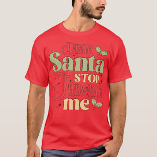 Lieber Weihnachtsmann soll mich beurteilen T-Shirt