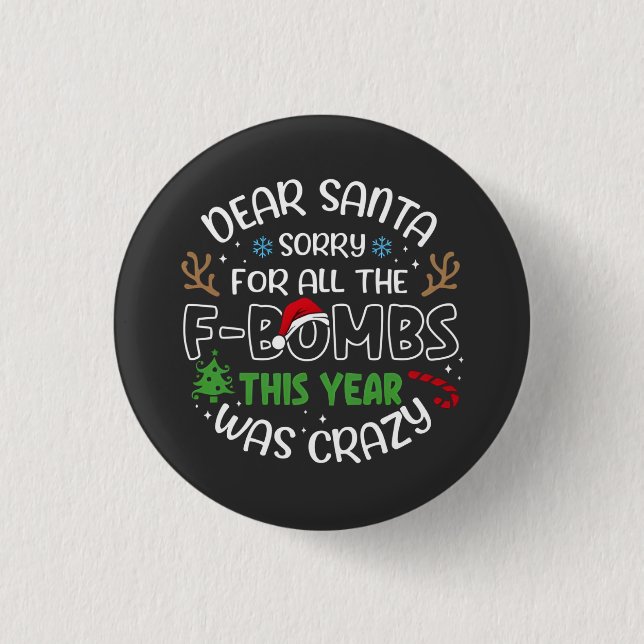 Lieber Weihnachtsmann, sorry für all den lustigen  Button (Vorderseite)