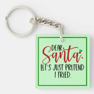 Lieber Weihnachtsmann, tu einfach so, als ob ich e Schlüsselanhänger