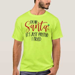Lieber Weihnachtsmann, tu einfach so, als ob ich e T-Shirt
