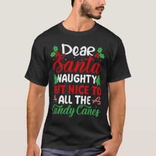 Lieber Weihnachtsmann Unartig Aber Nett Zu Allen C T-Shirt