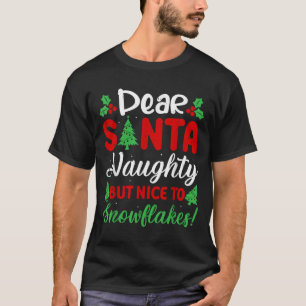 Lieber Weihnachtsmann Unartig Aber Schön Für Schne T-Shirt