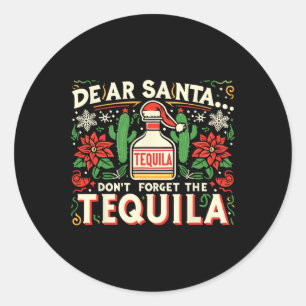 Lieber Weihnachtsmann, vergiss den Tequila nicht L Runder Aufkleber