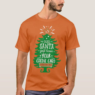 Lieber Weihnachtsmann Verlasse Ihre Karte Funny Ch T-Shirt