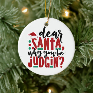 Lieber Weihnachtsmann, warum du urteilst   Spaß We Keramik Ornament