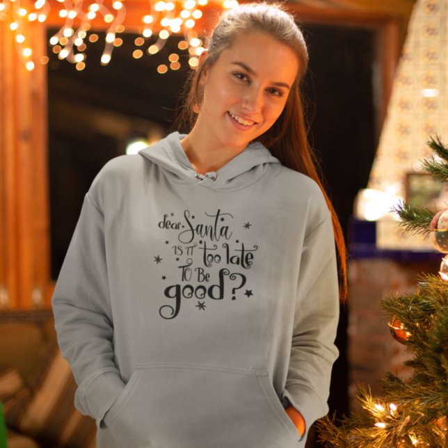 Lieber Weihnachtsmann zu spät, um das Gute Sprichw Hoodie (Von Creator hochgeladen)