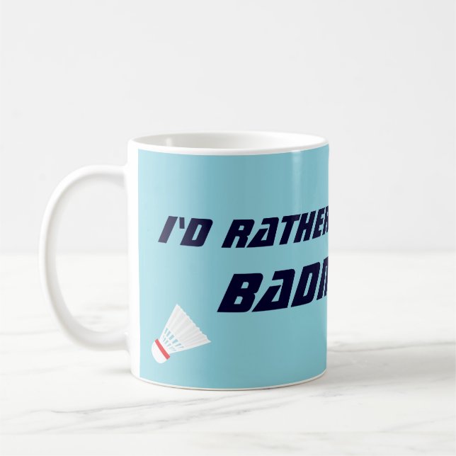 Lieber würde ich Badminton spielen Lustiger Sport Kaffeetasse (Links)