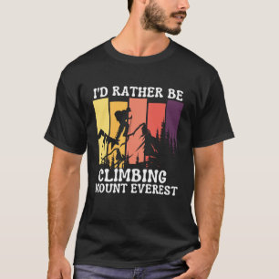 Lieber würde ich den Mount Everest besteigen, Vint T-Shirt