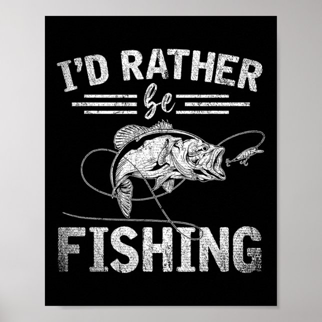 Lieber Würde Ich Fischen Lustiges Fischer-Geschenk Poster (Vorne)