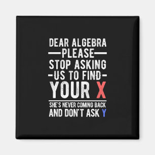 Liebes Algebra bitte aufhören, uns fragen, um Ihr Magnet