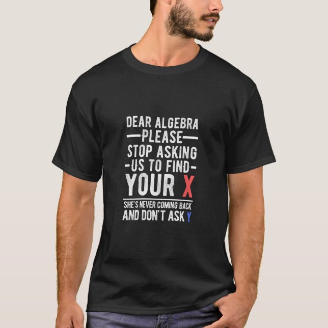 Liebes Algebra bitte aufhören, uns fragen, um Ihr  T-Shirt (Vorderseite)