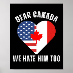 Liebes Kanada Wir hassen ihn auch Anti-Trump-Kanad Poster