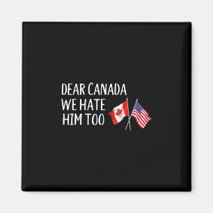 Liebes Kanada, wir hassen ihn auch Anti Trump Lust Magnet