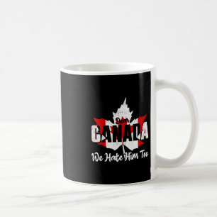 Liebes Kanada, wir hassen ihn auch Anti-Trump-Poli Kaffeetasse