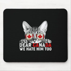 Liebes Kanada Wir Hassen Ihn Auch Anti Trump Polit Mousepad