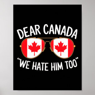 Liebes Kanada Wir hassen ihn auch Trump Politische Poster