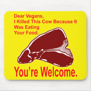 Liebes veganes tötete ich diese Kuh, weil sie aß Mousepad