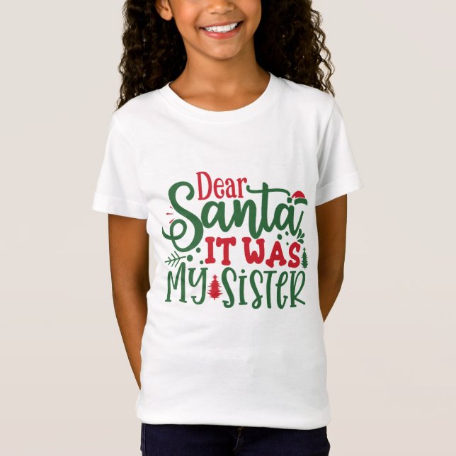 Liebes Weihnachtsmädchen Es war meine Schwester T-Shirt (Vorderseite)