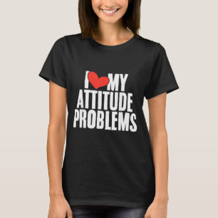 Liebesattitüde Problem Lustig Sarkastisch Humorvol T-Shirt