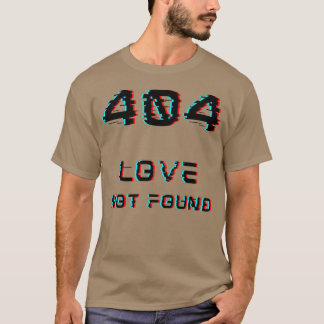 Liebesgeschenk nicht gefunden T-Shirt