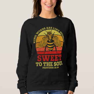 Liebevolle Worte sind wie Honig Sweatshirt