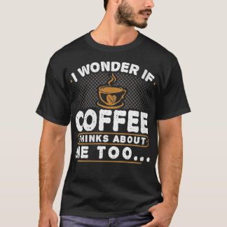 Liebhaber des Kaffee-Lover-Kaffees denken T-Shirt