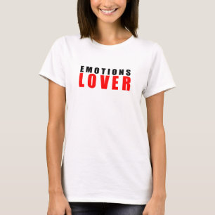 Liebhaber von Emotionen T-Shirt