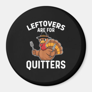 Liebhaber von Leftovers sind für Quitters Funny Er Magnet