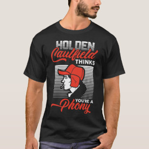 Liebliche Geschenke Holden Caulfield denkt, Sie si T-Shirt