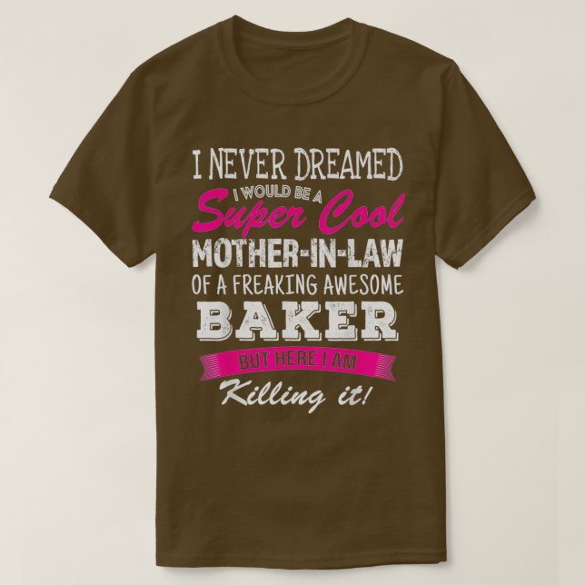 Liebliche Mutter im Gesetz der Bäckerei habe ich n T-Shirt (Design vorne)