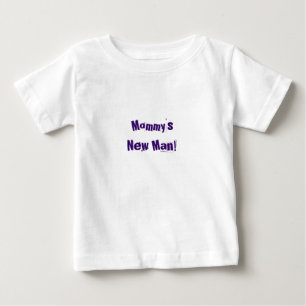Lieblicher Baby Shirt ~ Mommy's New Man!