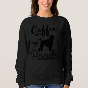 Lieblicher Kaffee und mein Poodle-Geschenk Sweatshirt