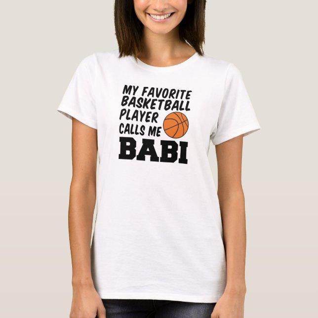 Lieblings-Basketball-Spieler nennt mich Babi T-Shirt (Vorderseite)