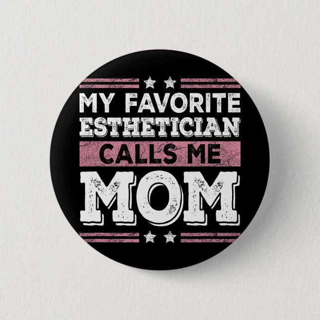 Lieblings-Esthetikerin ruft Mama Funny Mama Mother Button (Vorderseite)