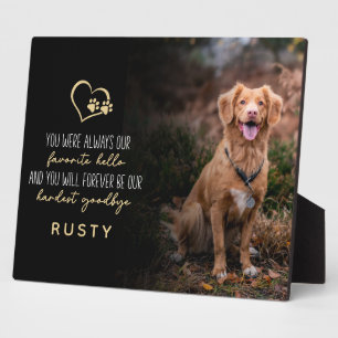 Lieblings-Hallo Hardest Goodbye Pet Memorial Fotoplatte