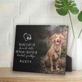 Lieblings-Hallo Hardest Goodbye Pet Memorial Fotoplatte