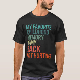 Lieblings-Kindheitserinnerung ist mein Rücken, der T-Shirt