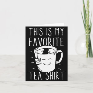 Lieblings Tee Shirt Teetrinker Teebeutel Lustiger  Karte