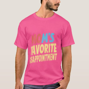 Lieblingsenttäuschung der Mama — T-Shirt