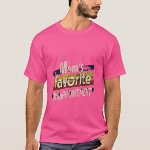 Lieblingsenttäuschung der Mama — T-Shirt