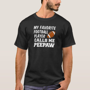 Lieblingsfußballspieler nennt mich Peepaw T-Shirt