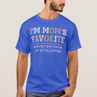 Lieblingsgeschenk der Mom Ernsthaft Sie sollte mir T-Shirt