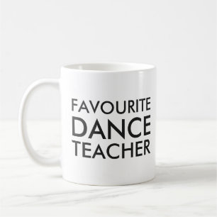 Lieblingsgeschenk für Tanzlehrer Tasse