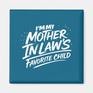 Lieblingskind der Schwiegermutter lustiger Spruch Magnet