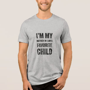 Lieblingskind Schwiegermutter Lustiges Geschenk Tri-Blend Shirt