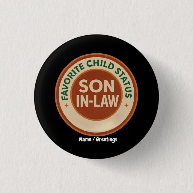 Lieblingskind-Status Schwiegersohn Lustiges Schwie Button (Vorderseite)