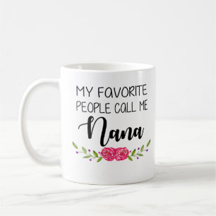 Lieblingsleute rufen mich Nana an Tasse