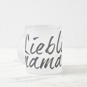 Lieblingsmama Mattglastasse